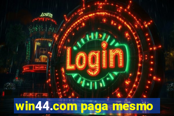 win44.com paga mesmo